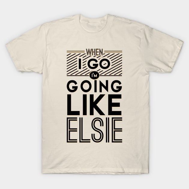 Going Like Elsie T-Shirt by byebyesally